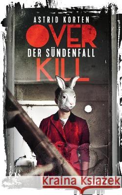 Overkill: Der S?ndenfall Astrid Korten 9783734701955 Books on Demand - książka