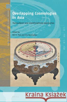 Overlapping Cosmologies in Asia: Transcultural and Interdisciplinary Approaches Bill M. Mak Eric Huntington 9789004511415 Brill - książka