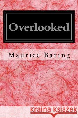 Overlooked Maurice Baring 9781536843736 Createspace Independent Publishing Platform - książka