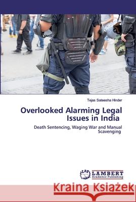 Overlooked Alarming Legal Issues in India Hinder, Tejas Sateesha 9786139473885 LAP Lambert Academic Publishing - książka