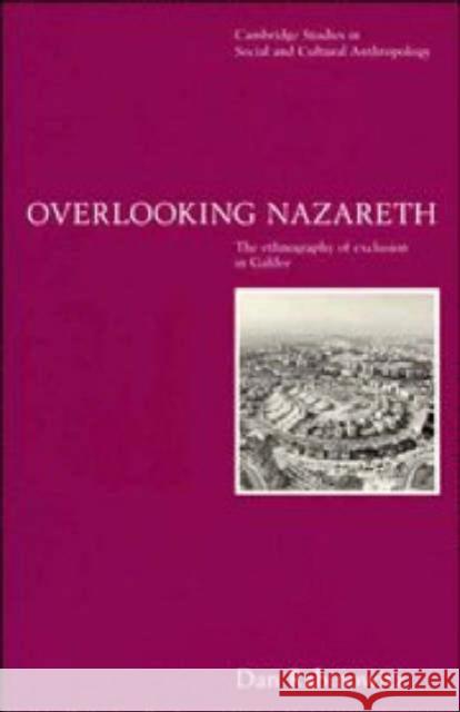 Overlooking Nazareth: The Ethnography of Exclusion in Galilee Rabinowitz, Dan 9780521564953  - książka