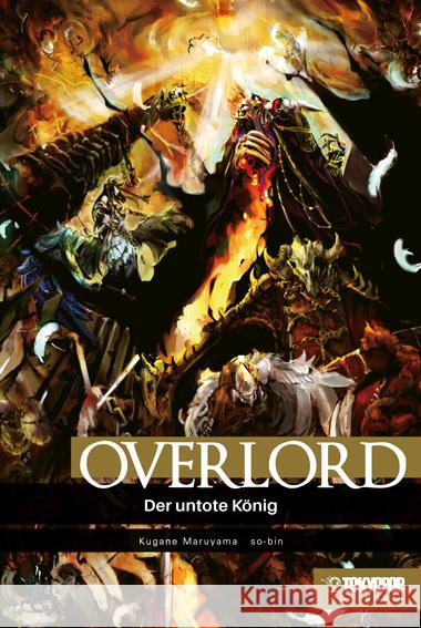 Overlord Light Novel - The Undead King. Bd.1 Maruyama, Kugane, so-bin 9783842070585 Tokyopop - książka