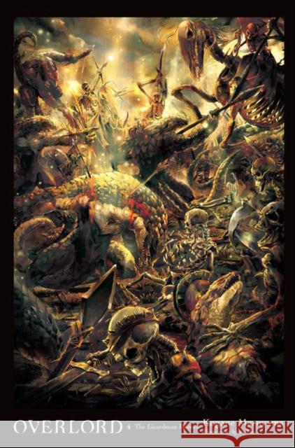 Overlord, Vol. 4 (Novel): The Lizardman Heroes so-bin 9780316397599 Little, Brown & Company - książka