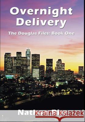 Overnight Delivery - The Douglas Files: Book One Nathan Birr 9780996769198 Beacon Books, LLC - książka