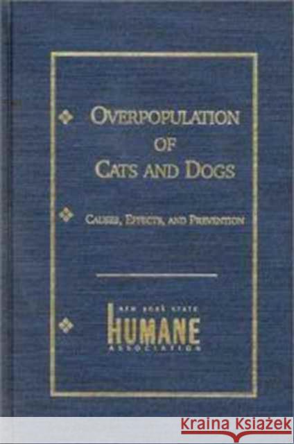 Overpopulation of Cats and Dogs: Causes, Effects and Preventions Anchel, Marjorie 9780823212965 Fordham University Press - książka