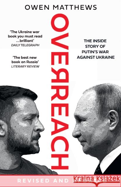 Overreach: The Inside Story of Putin’s War Against Ukraine Owen Matthews 9780008562786 HarperCollins Publishers - książka