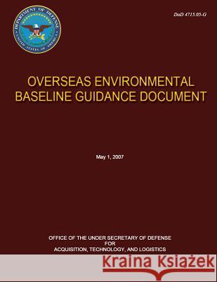 Overseas Environmental Baseline Guidance Document U. S. Department of Defense 9781482564136 Createspace - książka