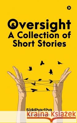 Oversight: A Collection of Short Stories Siddhartha Elangovan 9781645876496 Notion Press - książka