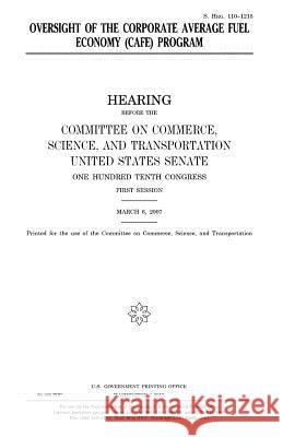 Oversight of the Corporate Average Fuel Economy (CAFE) Program Senate, United States 9781981773701 Createspace Independent Publishing Platform - książka