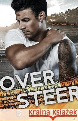 Oversteer: A Reverse Grumpy/Sunshine, Formula 1 Romance B Lustig Billie Lustig  9789083250182 Nra Publishing - książka