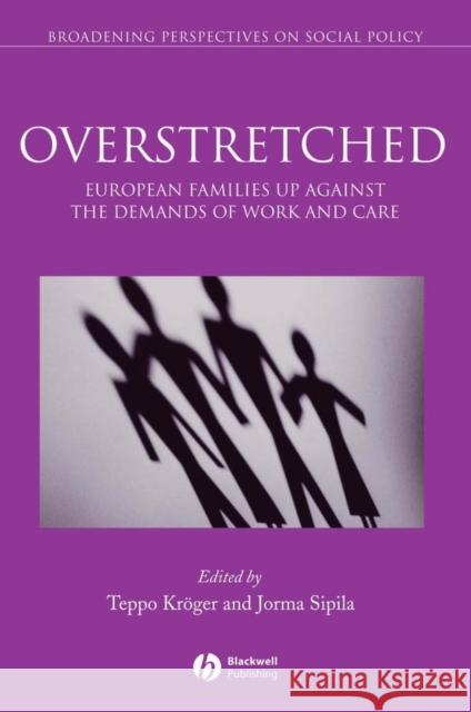 Overstretched: European Families Up Against the Demands of Work and Care Kröger, Teppo 9781405132121 Blackwell Publishers - książka