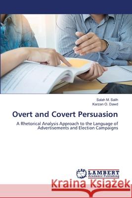 Overt and Covert Persuasion Salah M Salih, Karzan O Dawd 9783330012943 LAP Lambert Academic Publishing - książka