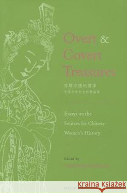 Overt and Covert Treasures: Essays on the Sources for Chinese Women's History Ho, Clara Wing 9789629964290  - książka