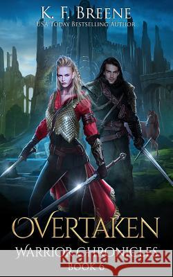 Overtaken (Warrior Chronicles #6) K. F. Breene 9781541092570 Createspace Independent Publishing Platform - książka