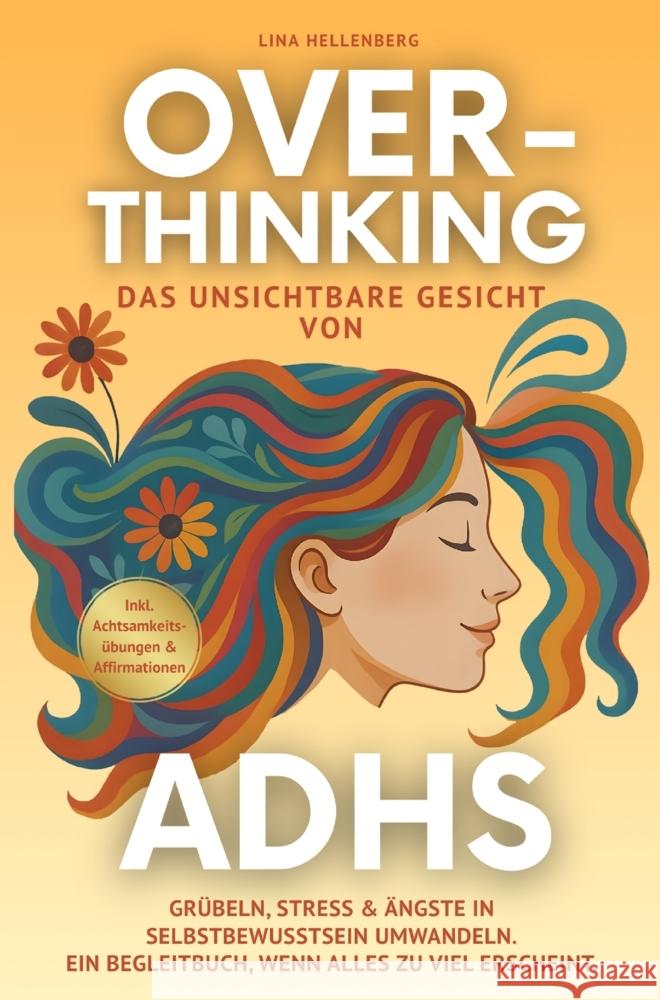 Overthinking - das unsichtbare Gesicht von ADHS Hellenberg, Lina 9783903557048 NP Publishing - książka