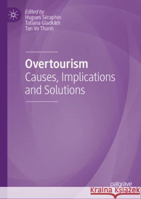 Overtourism: Causes, Implications and Solutions Séraphin, Hugues 9783030424572 Palgrave MacMillan - książka