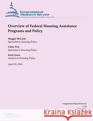 Overview of Federal Housing Assistance Programs and Policy Maggie McCarty Libby Perl Katie Jones 9781500541385 Createspace - książka