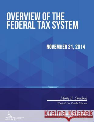 Overview of the Federal Tax System Congressional Research Service 9781512309713 Createspace - książka