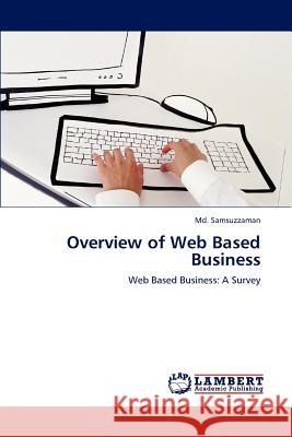 Overview of Web Based Business Md. Samsuzzaman   9783847336211 LAP Lambert Academic Publishing AG & Co KG - książka