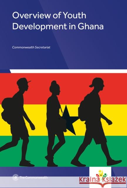 Overview of Youth Development in Ghana Commonwealth Secretariat 9781849291972 Commonwealth Secretariat - książka