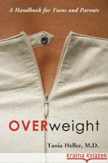 Overweight: A Handbook for Teens and Parents Tania Heller Mohsen Ziai 9780786420827 McFarland & Company - książka