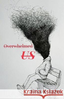 Overwhelmed Us Tarun (Ken)   9798889592242 Notion Press - książka