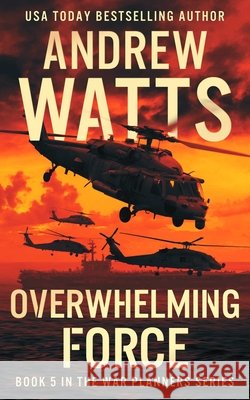 Overwhelming Force Andrew Watts 9781648753657 Severn River Publishing - książka