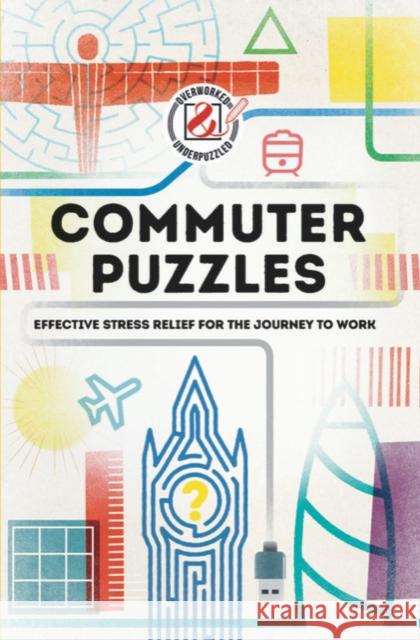 Overworked & Underpuzzled: Commuter Puzzles: Even the Journey to Work Can Be Puzzling! Media, Puzzler 9781787392175 Welbeck Publishing Group - książka