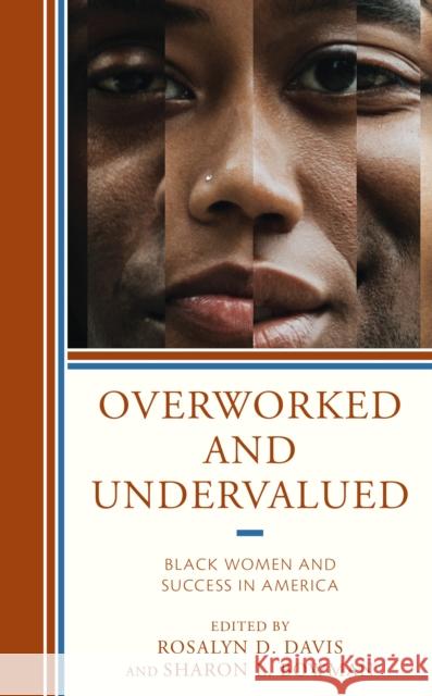Overworked and Undervalued: Black Women and Success in America Rosalyn D. Davis Sharon L. Bowman Sharon L. Bowman 9781666907766 Lexington Books - książka