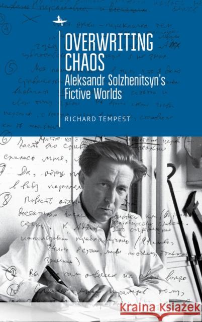 Overwriting Chaos: Aleksandr Solzhenitsyn's Fictive Worlds Richard Tempest 9781644690123 Academic Studies Press - książka