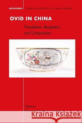 Ovid in China: Reception, Translation, and Comparison J. Sienkewicz, Thomas 9789004467279 Brill - książka