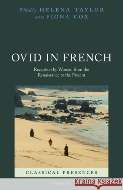 Ovid in French: Reception by Women from the Renaissance to the Present  9780192895387 Oxford University Press - książka