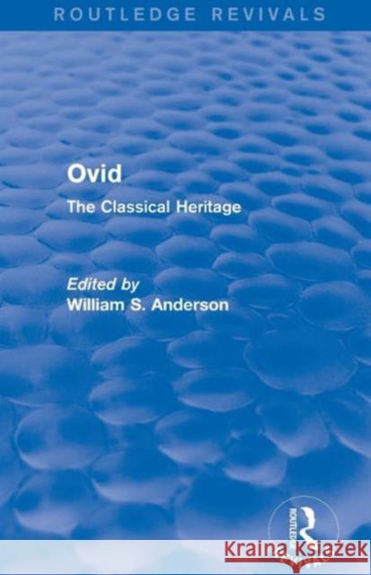 Ovid (Routledge Revivals): The Classical Heritage William S. Anderson   9781138024960 Taylor and Francis - książka