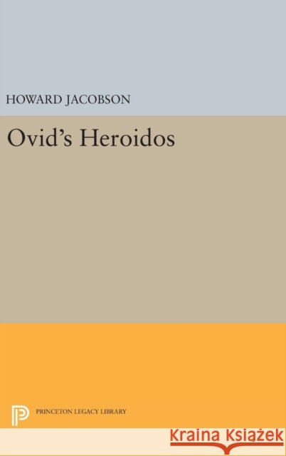 Ovid's Heroidos Howard Jacobson 9780691645346 Princeton University Press - książka