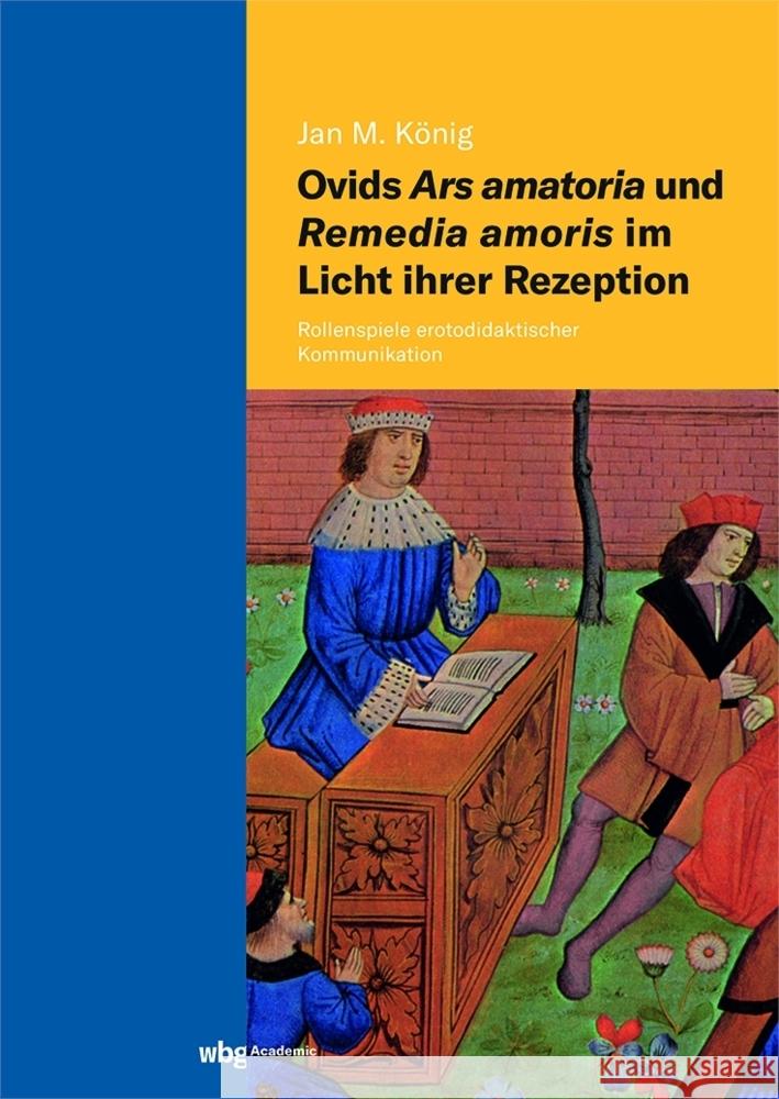 Ovids Ars amatoria und Remedia amoris im Licht ihrer Rezeption König, Jan Michael 9783534276073 WBG Academic - książka