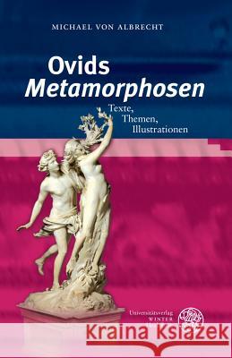 Ovids 'metamorphosen': Texte, Themen, Illustrationen Albrecht, Michael Von 9783825363208 Universitätsverlag Winter - książka