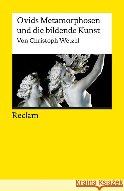 Ovids Metamorphosen und die bildende Kunst Wetzel, Christoph 9783150193228 Reclam, Ditzingen - książka