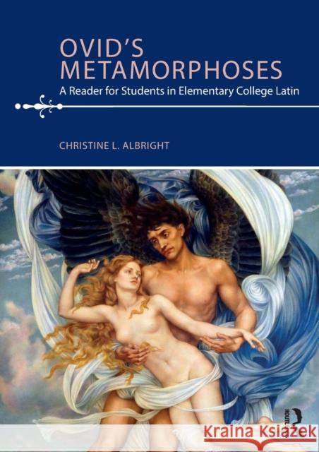 Ovid's Metamorphoses: A Reader for Students in Elementary College Latin Christine Albright 9781138291188 Routledge - książka