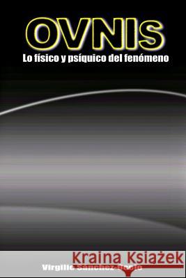 OVNIs: Lo fisico y psiquico del fenomeno Sanchez-Ocejo, Virgilio 9781489533388 Createspace - książka