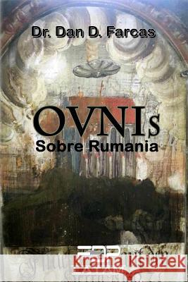 OVNIs SOBRE RUMANIA Dan D. Farca# 9781098996826 Independently Published - książka