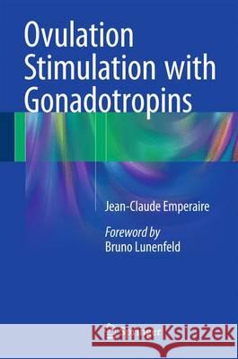 Ovulation Stimulation with Gonadotropins Jean-Claude Emperaire 9783319186535 Springer - książka