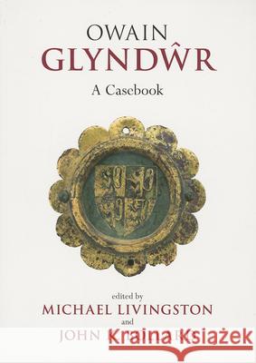 Owain Glyndwr: A Casebook Livingston, Michael 9780859898836  - książka