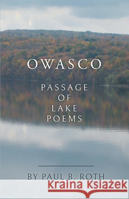 Owasco: Passage of Lake Poems Paul B. Roth 9781635346794 Finishing Line Press - książka