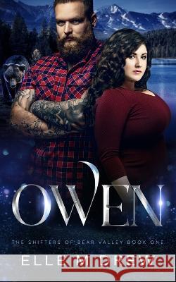 Owen (The Shifters of Bear Valley Book 1) Elle M Drew   9798352389348 Independently Published - książka