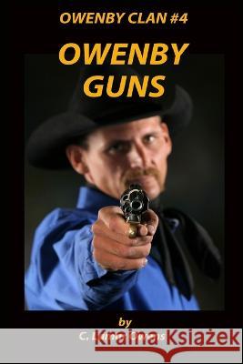 Owenby Guns: Gavyn Owenby Gunfighter Lamar Owens   9781520752334 Independently Published - książka