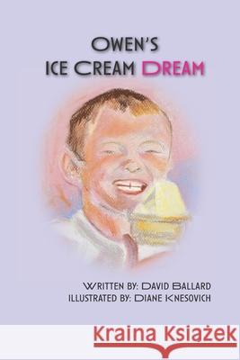 Owen's Ice Cream Dream David Wade Ballard 9781736264515 David W Ballard - książka