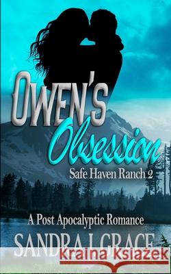 Owen's Obsession: A Post Apocalyptic Romance Sandra J Grace 9798423847609 Independently Published - książka