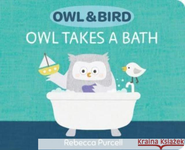 Owl & Bird: Owl Takes a Bath Rebecca Purcell 9781800360419 Starfish Bay Publishing Pty Ltd - książka