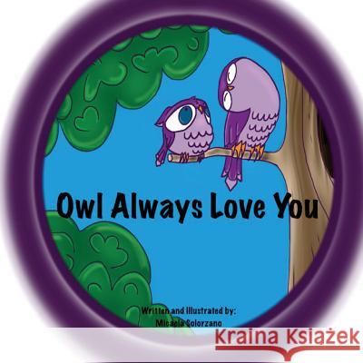Owl Always Love You Micaela Solorzano 9781502848994 Createspace - książka