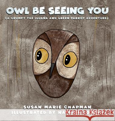 Owl Be Seeing You Susan Marie Chapman, Natalia Loseva 9781736805633 Gourmet Dog LLC - książka